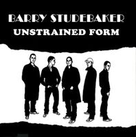 Barry Studebaker - Unstrained Form (2008)