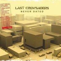 Last Crewsaders - Never Dated (2006)