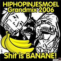 Various ‎– Hiphopinjesmoel Grandmix 2006 - Shit Is Banane!